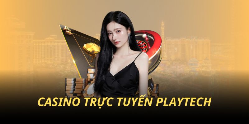Dịch vụ casino online siêu hot của Playtech
